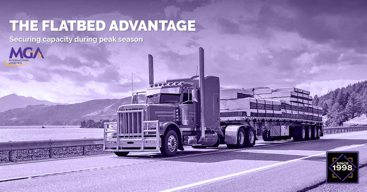 THE FLATBED ADVANTAGE Securing capacity during peak season