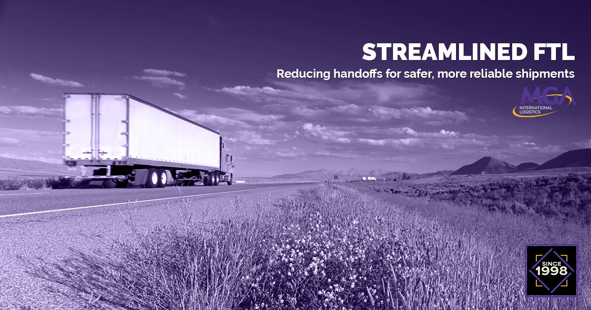 STREAMLINED FTL Reducing handoffs for safer, more reliable shipments