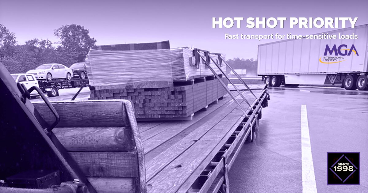 HOT SHOT PRIORITY Fast transport for time-sensitive loads