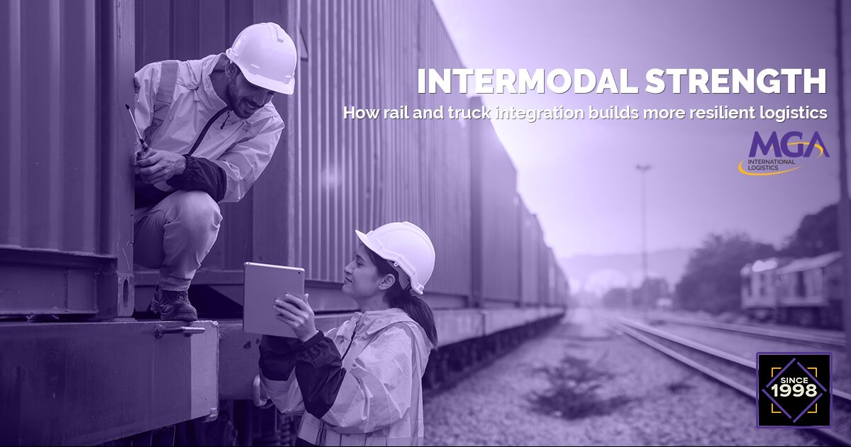 INTERMODAL STRENGTH How rail and truck integration builds more resilient logistics